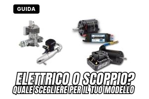Motorizzazione Elettrica o a Scoppio: Qual è la Scelta Migliore per il Tuo Modello?